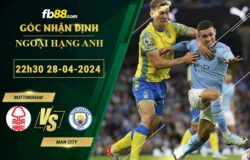 Fb88 soi kèo trận đấu Nottingham vs Man City