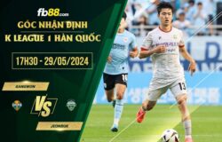 fb88-soi kèo Gangwon vs Jeonbuk