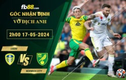 Fb88 soi kèo trận đấu Leeds vs Norwich City