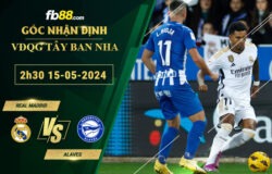 Fb88 soi kèo trận đấu Real Madrid vs Alaves