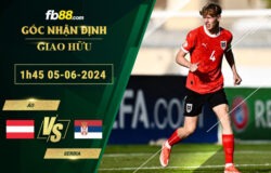 Fb88 soi kèo trận đấu Áo vs Serbia