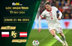 Fb88 soi kèo trận đấu Ba Lan vs Áo