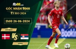 Fb88 soi kèo trận đấu Đan Mạch vs Serbia