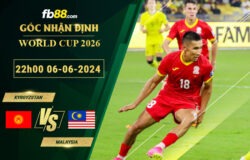 Fb88 soi kèo trận đấu Kyrgyzstan vs Malaysia