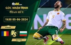 Fb88 soi kèo trận đấu Romania vs Bulgaria