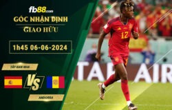 Fb88 soi kèo trận đấu Tây Ban Nha vs Andorra