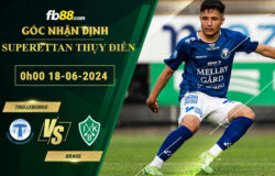 Fb88 soi kèo trận đấu Trelleborgs vs Brage