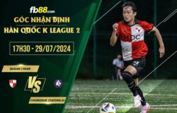 fb88-soi kèo Busan IPark vs Chungbuk Cheongju