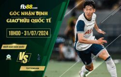 fb88-soi kèo Ngôi sao Hàn Quốc vs Tottenham