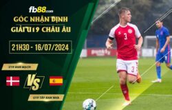 fb88-soi kèo U19 Đan Mạch vs U19 Tây Ban Nha