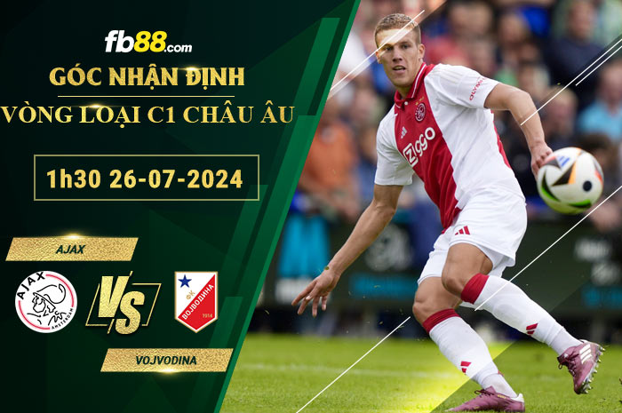 Fb88 soi kèo trận đấu Ajax vs Vojvodina