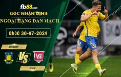 Fb88 soi kèo trận đấu Brondby vs Vejle