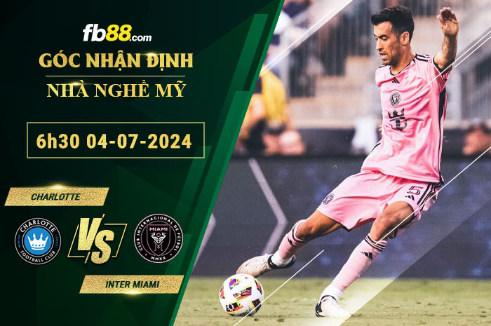 Fb88 soi kèo trận đấu Charlotte vs Inter Miami