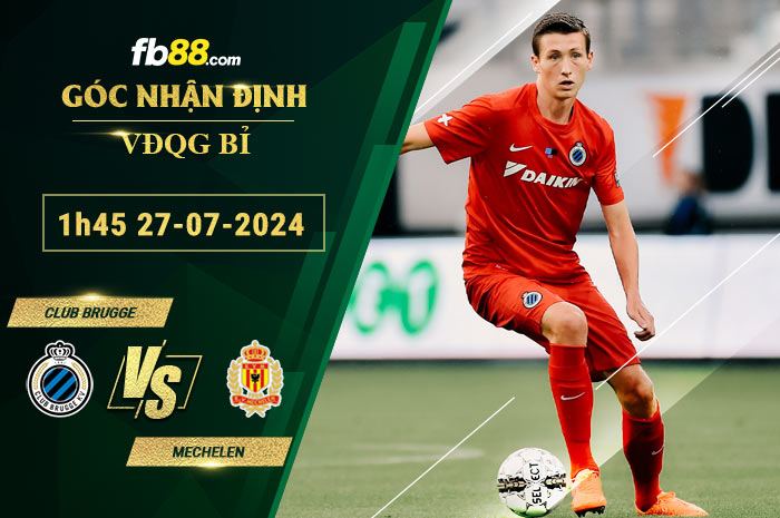 Fb88 soi kèo trận đấu Club Brugge vs Mechelen