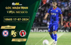 Fb88 soi kèo trận đấu Cruz Azul vs Club Tijuana