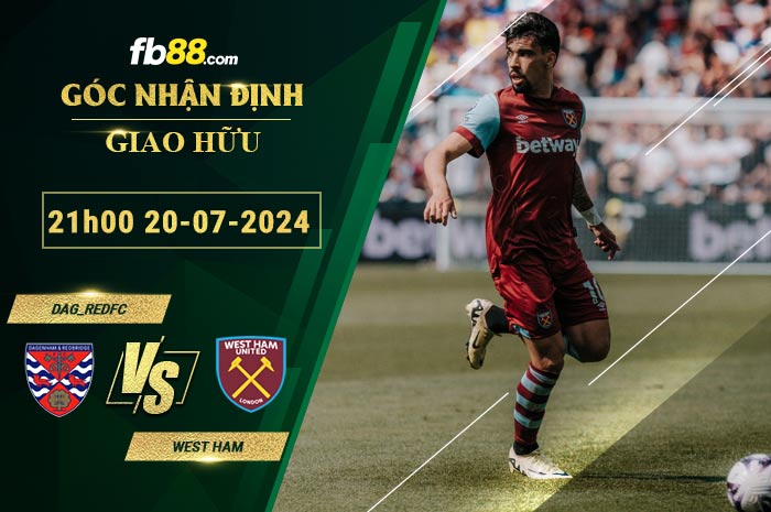 Fb88 soi kèo trận đấu Dagenham & Redbridge vs West Ham