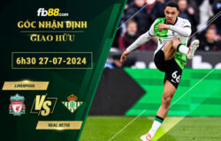 Fb88 soi kèo trận đấu Liverpool vs Real Betis