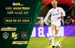 Fb88 soi kèo trận đấu Los Angeles Galaxy vs Los Angeles