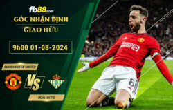 Fb88 soi kèo trận đấu Manchester United vs Real Betis