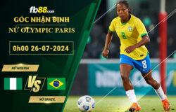 Fb88 soi kèo trận đấu Nữ Nigeria vs Nữ Brazil