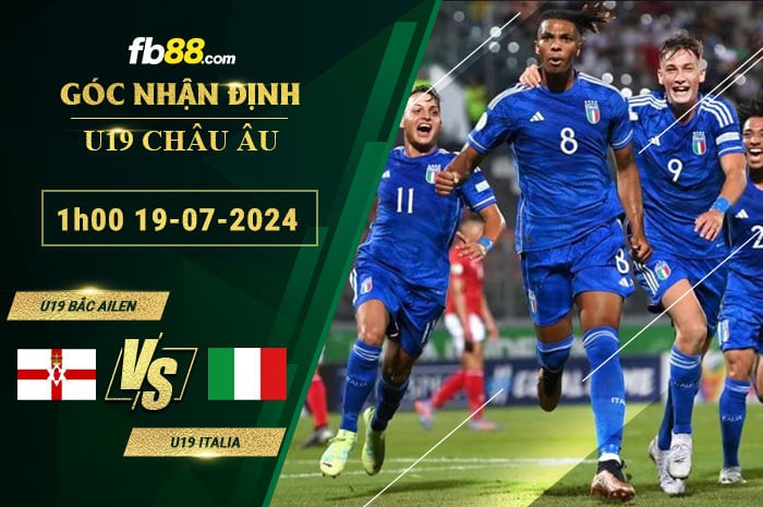 Fb88 soi kèo trận đấu U19 Bắc Ailen vs U19 Italia