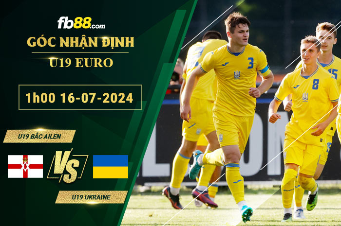 Fb88 soi kèo trận đấu U19 Bắc Ailen vs U19 Ukraine