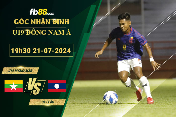 Fb88 soi kèo trận đấu U19 Myanamar vs U19 Lào