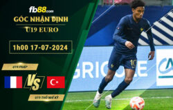 Fb88 soi kèo trận đấu U19 Pháp vs U19 Thổ Nhĩ Kỳ