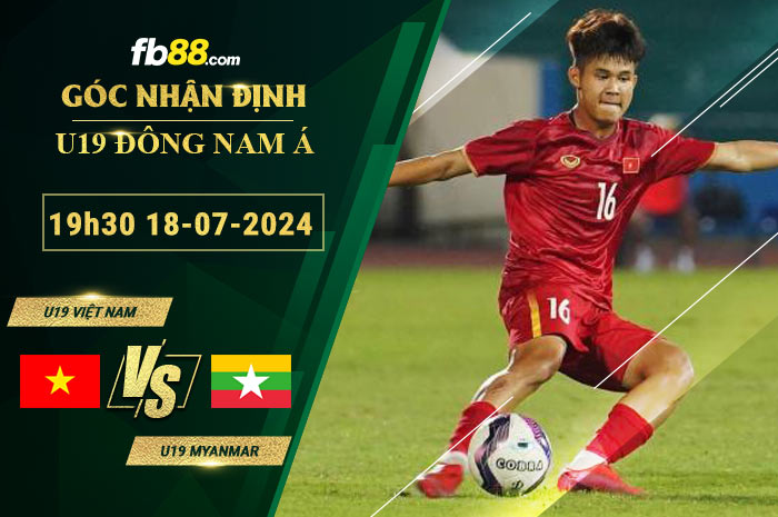 Fb88 soi kèo trận đấu U19 Việt Nam vs U19 Myanmar