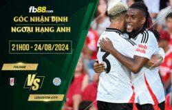 fb88-soi kèo Fulham vs Leicester City