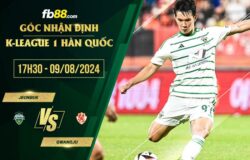 fb88-soi kèo Jeonbuk vs Gwangju