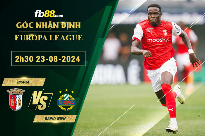 Fb88 soi kèo trận đấu Braga vs Rapid Wien