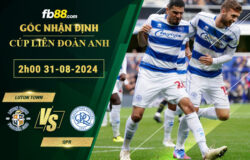 Fb88 soi kèo trận đấu Luton Town vs QPR