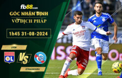 Fb88 soi kèo trận đấu Lyon vs Strasbourg