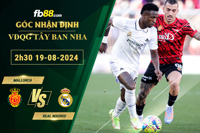 Fb88 soi kèo trận đấu Mallorca vs Real Madrid