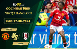 Fb88 soi kèo trận đấu Man Utd vs Fulham