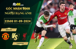 Fb88 soi kèo trận đấu Man Utd vs Liverpool