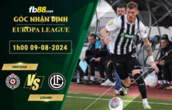 Fb88 soi kèo trận đấu Partizan vs Lugano