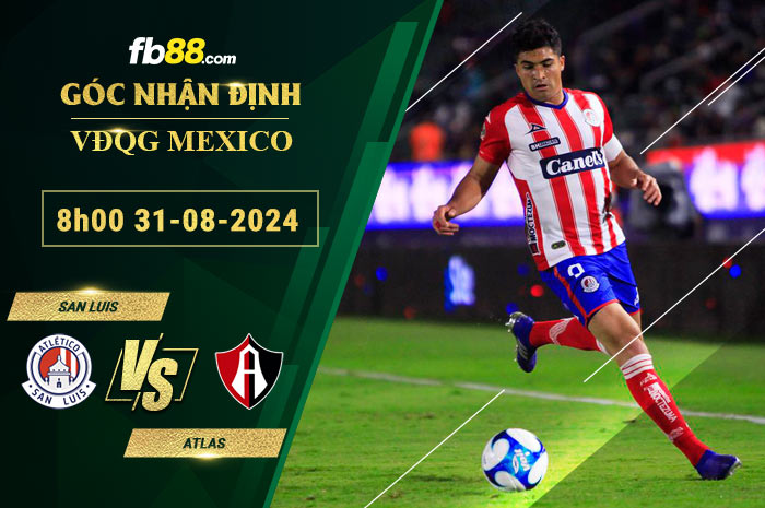 Fb88 soi kèo trận đấu San Luis vs Atlas