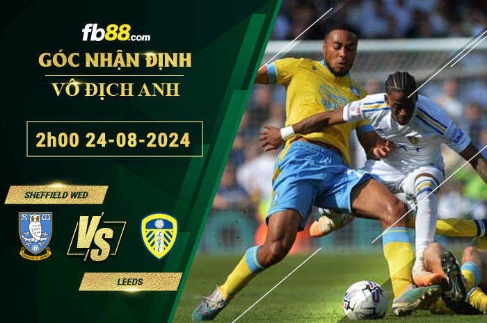 Fb88 soi kèo trận đấu Sheffield Wed vs Leeds