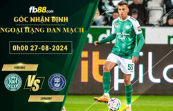 Fb88 soi kèo trận đấu Viborg vs Lyngby