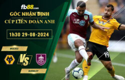 Fb88 soi kèo trận đấu Wolves vs Burnley