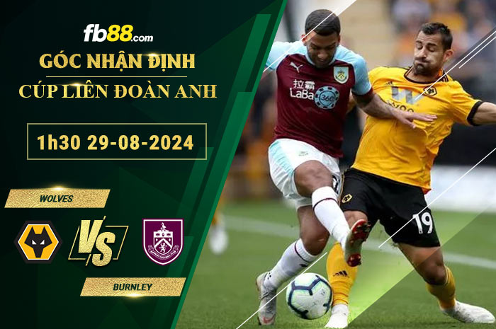 Fb88 soi kèo trận đấu Wolves vs Burnley