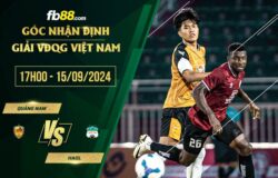 fb88-soi kèo Quảng Nam vs HAGL