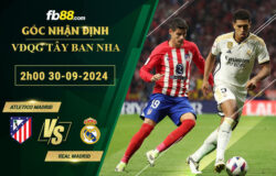 Fb88 soi kèo trận đấu Atletico Madrid vs Real Madrid