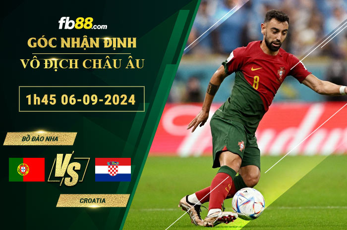 Fb88 soi kèo trận đấu Bồ Đào Nha vs Croatia