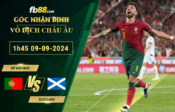 Fb88 soi kèo trận đấu Bồ Đào Nha vs Scotland