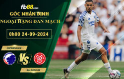 Fb88 soi kèo trận đấu Copenhagen vs Aalborg BK