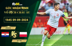 Fb88 soi kèo trận đấu Croatia vs Ba Lan