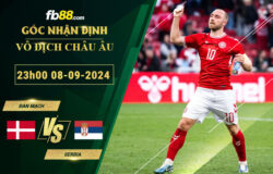 Fb88 soi kèo trận đấu Đan Mạch vs Serbia